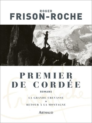 cover image of Premier de cordée. Suivi de La grande crevasse et Retour à la montagne